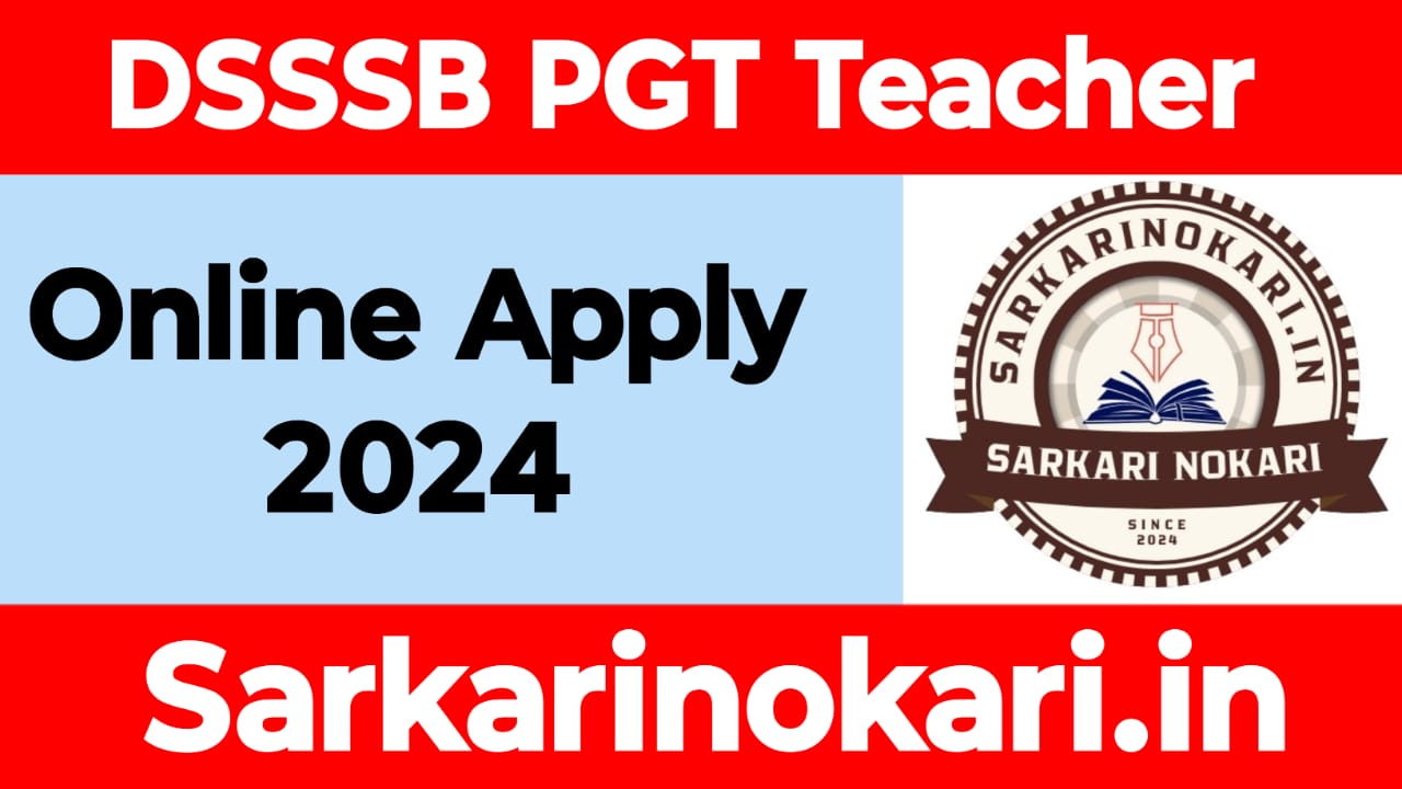 DSSSB PGT Teacher Online Form 2024