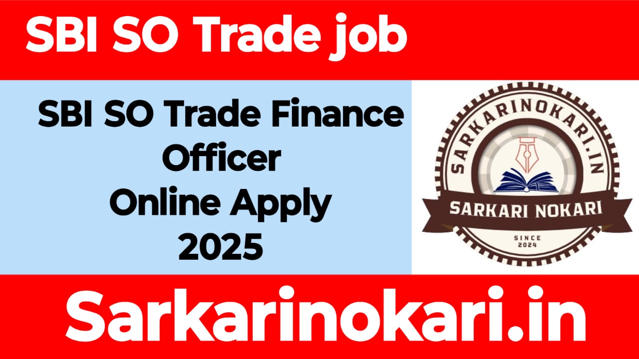 SBI SO Trade Finance Officer Online Form 2025 Date